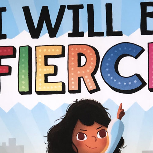 I Will be Fierce: Setting a Courageous Tone for the New School Year